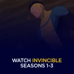 Where to Watch Invincible Seasons 1-3 in 2026