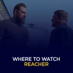 Wou kann een Reacher kucken? All Streamingoptiounen erkläert