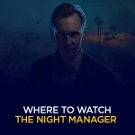 Wou kann een The Night Manager kucken (komplette Streaming Guide)
