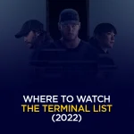 Where to watch The Terminal List (2022) anywhere in the world