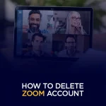 How to Delete Zoom Account