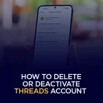 How to Delete or Deactivate Threads Account