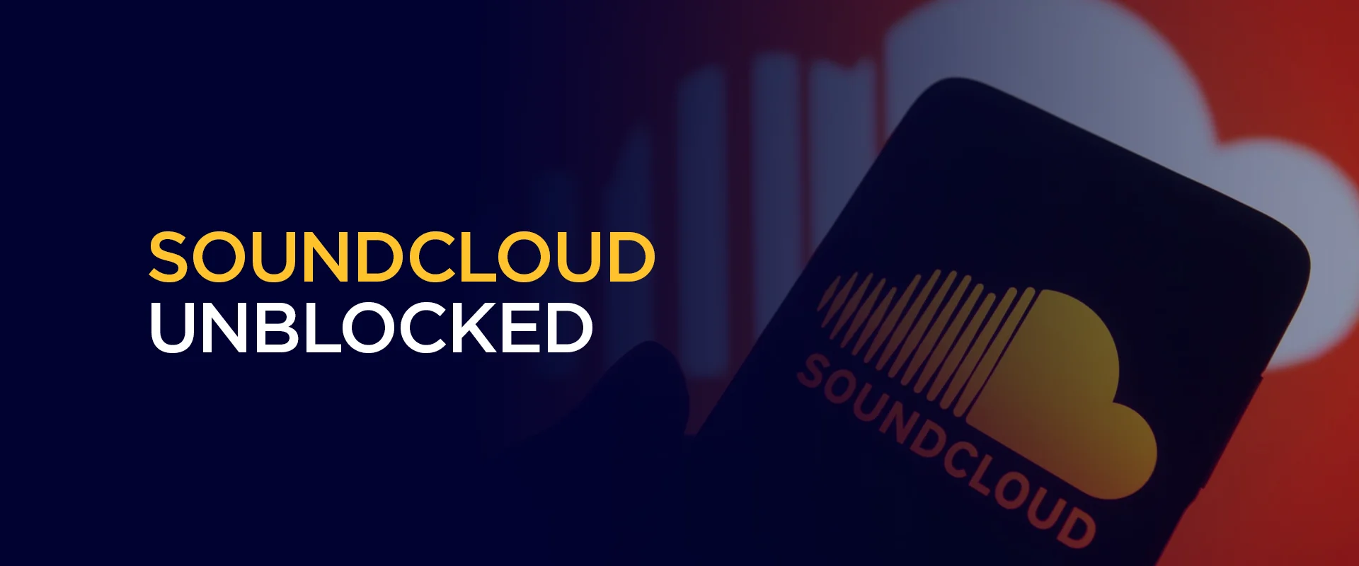 SoundCloud Unblocked How to Access SoundCloud Anywhere