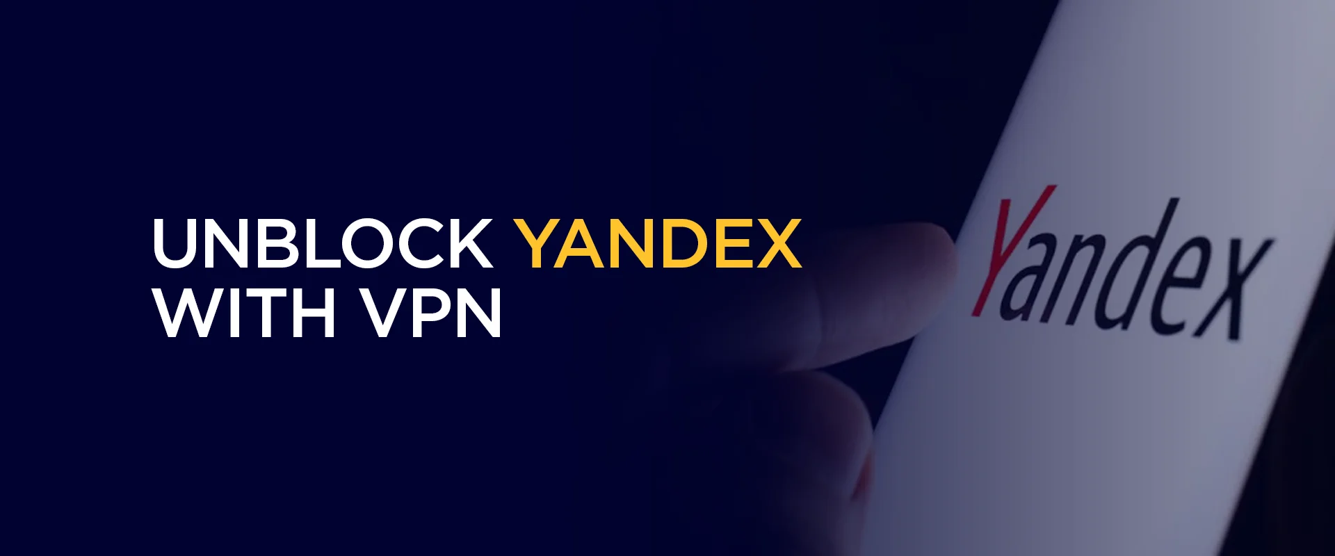 Unblock Yandex with VPN