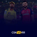 CSK vs RR Who Won the Match in IPL 2026